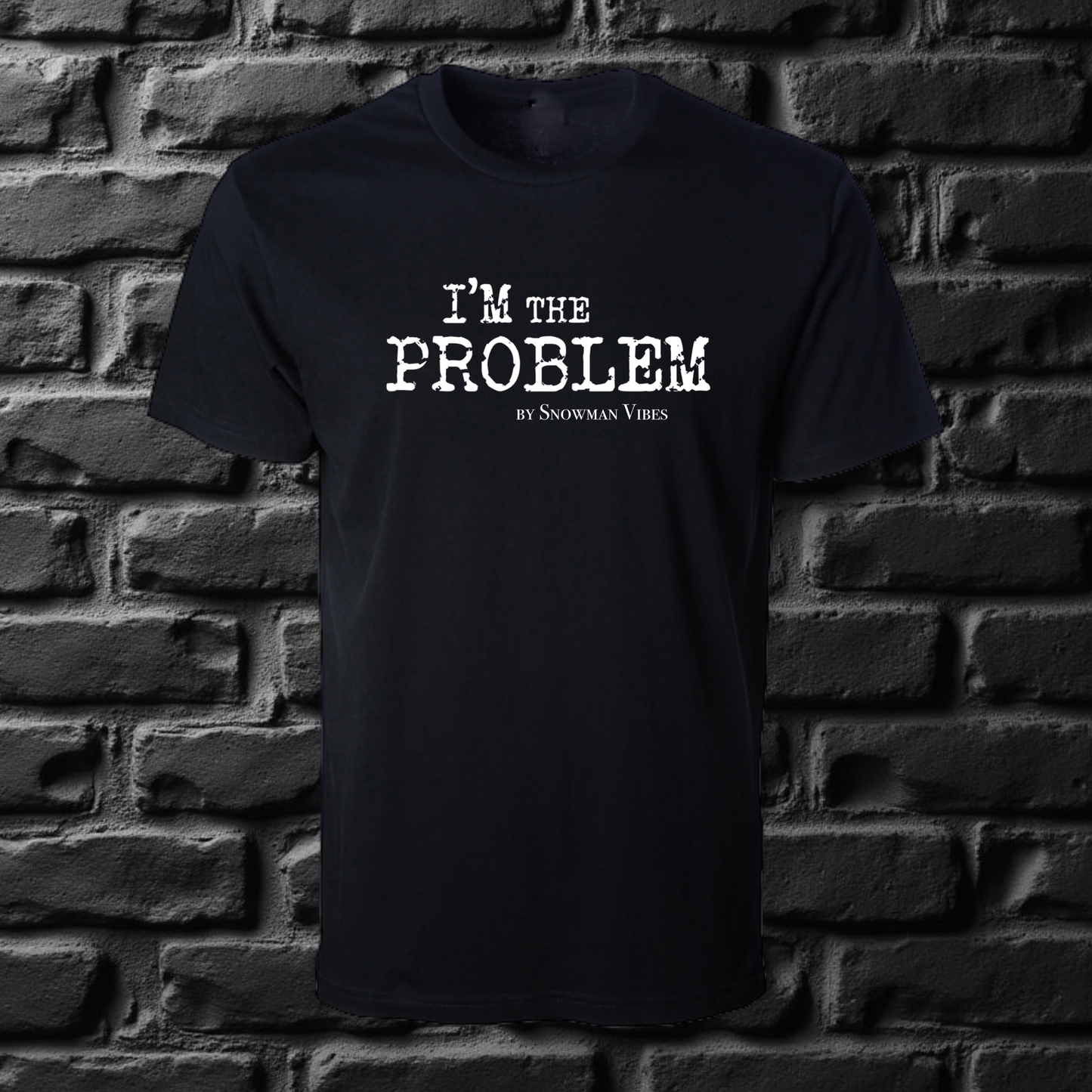 I’m the Problem Tee