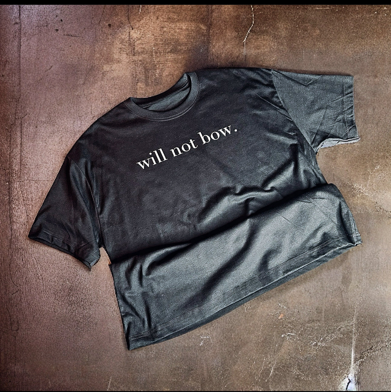 WILL NOT BOW - Tee - Unisex