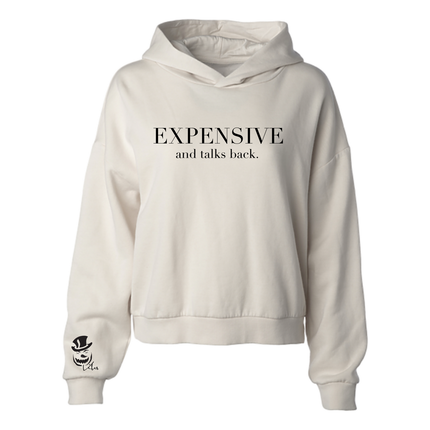 EXPENSIVE and talks back Hoodie.