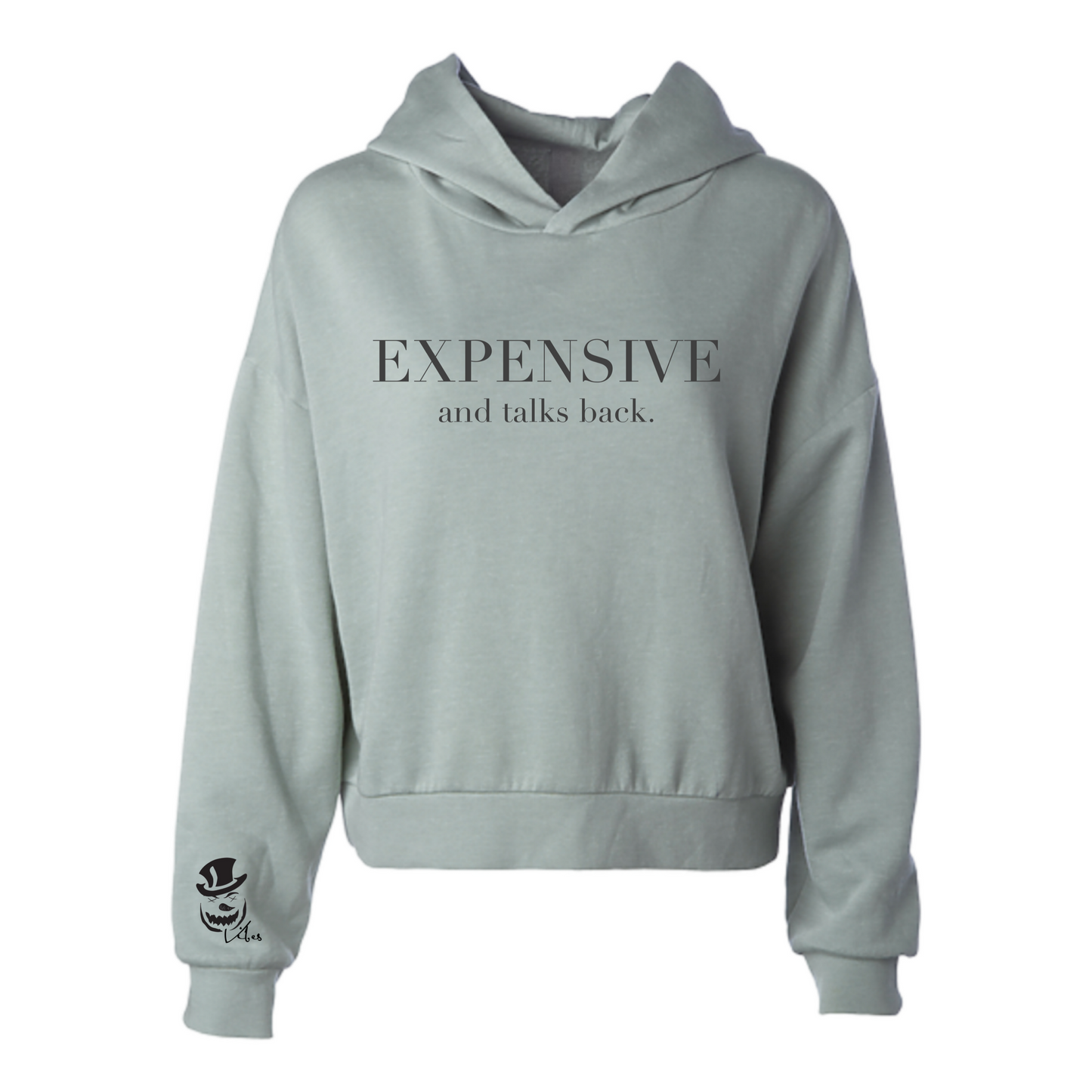 EXPENSIVE and talks back Hoodie.