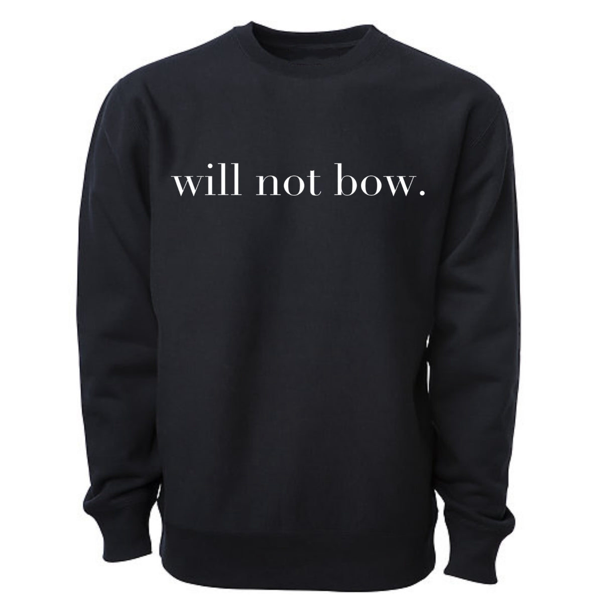 WILL NOT BOW - Sweatshirt - Unisex