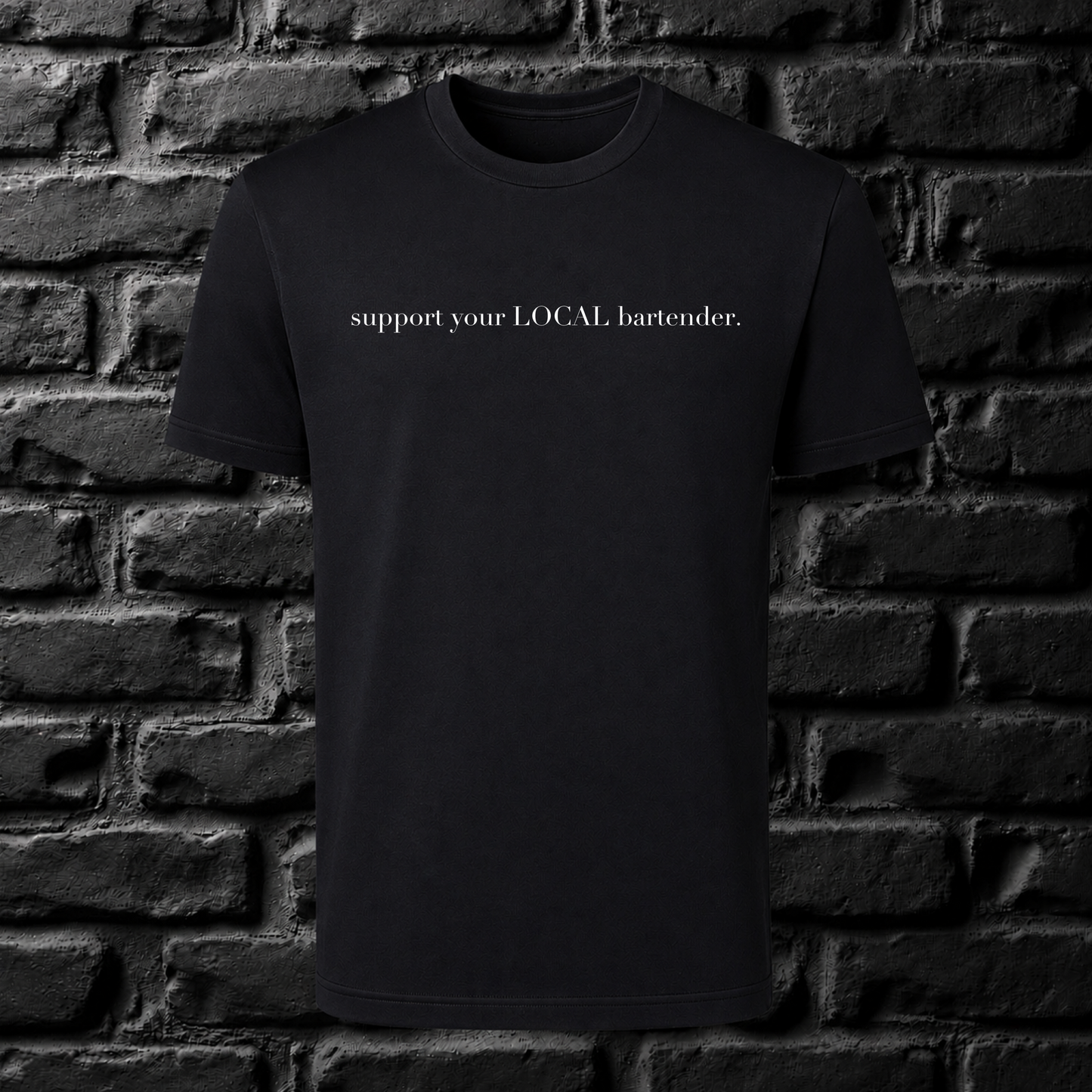 support your LOCAL bartender Tee