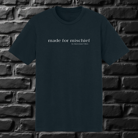 Made For Mischief Tee